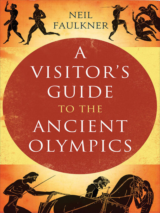 Title details for A Visitor's Guide to the Ancient Olympics by Neil Faulkner - Available